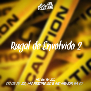 RUGAL DE ENVOLVIDO 2 (Explicit)