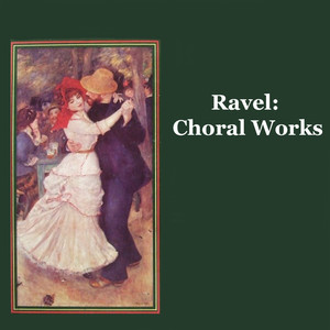 Ravel: Choral Works