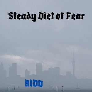 Steady Diet of Fear (Explicit)