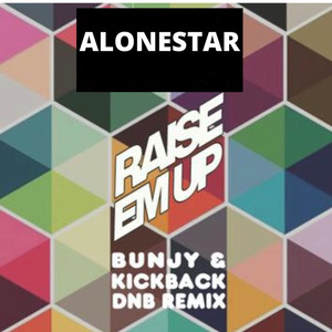 Raise Em Up (Dnb Remix)