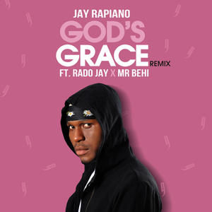 God's Grace (feat. Mr Behi & Rado Jay) [Remix]