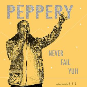 NEVER FAIL YUH(feat. PEPPERY)