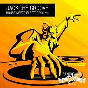 Jack the Groove - House Meets Electro, Vol. 24