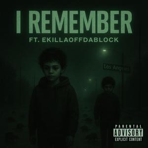 I REMEMBER (feat. Ekillaoffdablock) (Explicit)