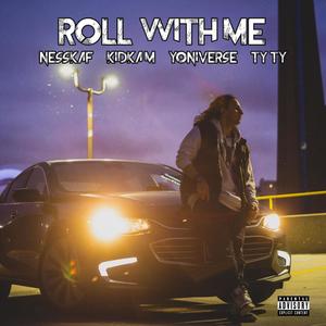 Roll With Me(feat. K!dkam, YV Yoniverse & Ty_Ty) (Explicit)
