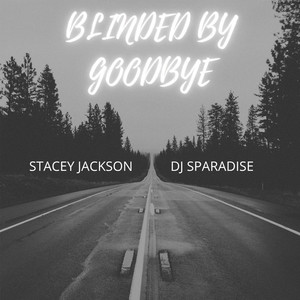 Blinded By Goodbye