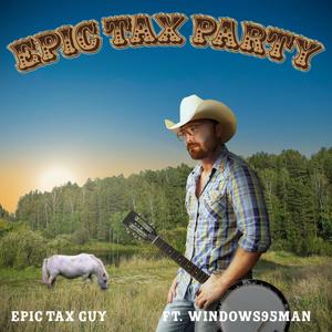 Epic Tax Party (Countryside Edition) (feat. Epic Tax Guy & Windows95Man)