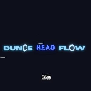 Dunce Head Flow (feat. SamDan) [Explicit]