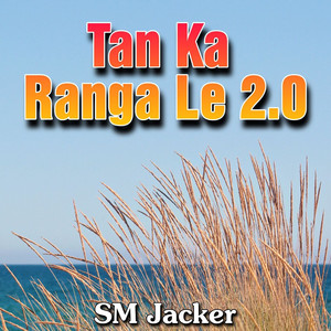 Tan Ka Ranga Le 2.0
