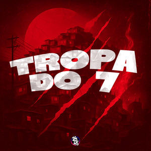 Tropa do 7 (Explicit)