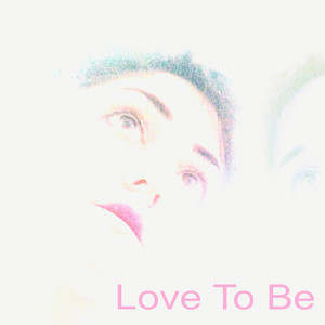 Love To Be