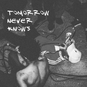 Tomorrow never knows