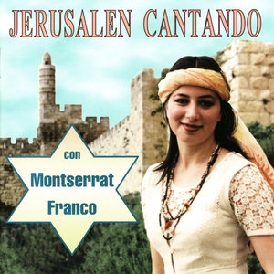 Jerusalen Cantando con Montserrat Franco