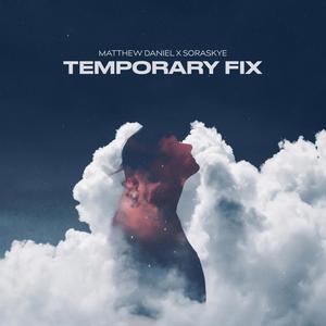 Temporary Fix (feat. SoraSkye)