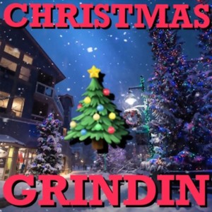 Christmas Grindin