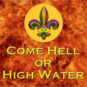 Come Hell or High Water