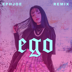 Ego (EphJoe Remix)