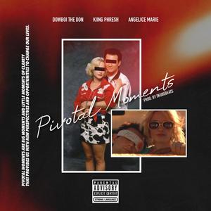 Pivotal Moments (feat. Angelice Marie) [Explicit]