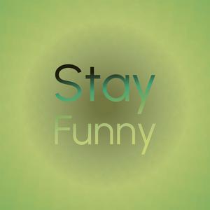 Stay Funny