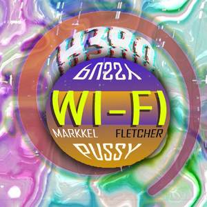 Wi-Fi Pussy (H3R0 Remix) [Explicit]