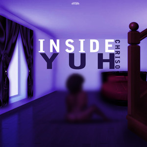 Inside Yuh (Explicit)