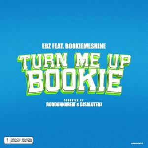 TURN ME UP BOOKIE (feat. EBZ, Roddonnabeat & DJSALUTENJ)