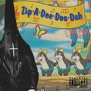 ZipADeeDooDah (Explicit)