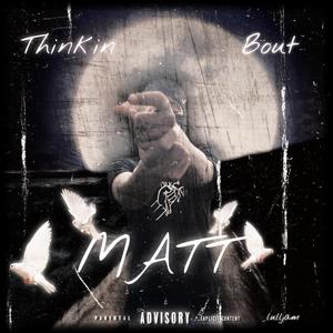 Thinking Bout Matt (Explicit)