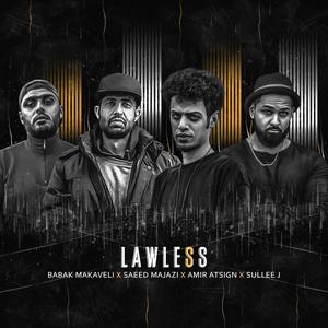 LAWLESS(feat. Babak Makaveli, Saeed Majazi & Sullee J) (Explicit)