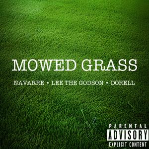 Mowed Grass (feat. Lee The Godson & Dorell) (Explicit)