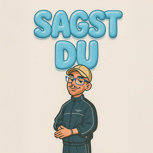 Sagst Du