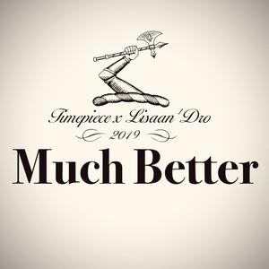 Much Better (feat. Lisaan'dro) [Explicit]