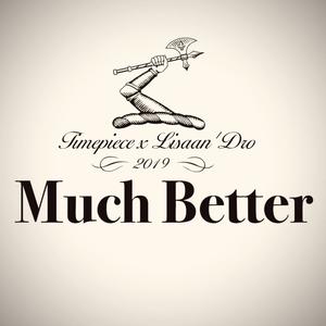 Much Better(feat. Lisaan'dro) (Explicit)