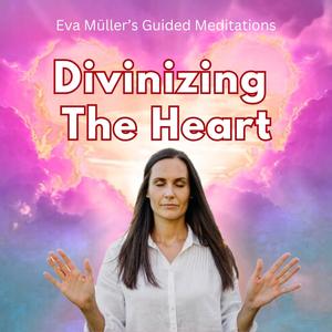 Divinizing the Heart