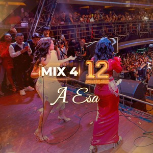 Mix 4: A Esa (12 aniversario - En Vivo)