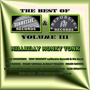 The Best of Tennessee & Republic Records Vol. III - Hillbilly Honky Tonk