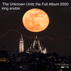 The Unknown Unitz the Full Album 2020