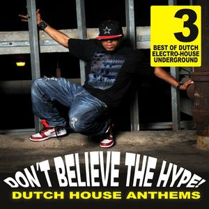 Don't Believe The Hype Vol. 3 - Dutch House Anthems