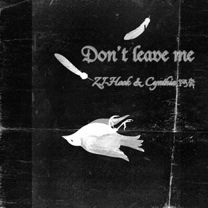 Don’t leave me