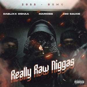 Really raw niggas (feat. Dablixx Osha & 250Sauce) (Explicit)