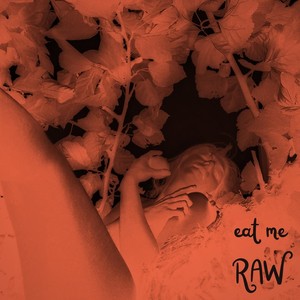 Eat Me Raw (Live) [Explicit]