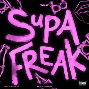 SupaFreak (feat. Dj K.i.D) [Explicit]