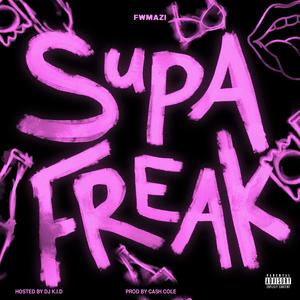SupaFreak (feat. Dj K.i.D) (Explicit)