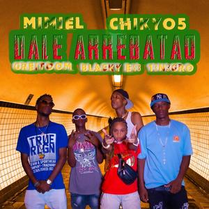 Dale Arrebatao (feat. Greitoom La Baba, Chiky05, 13 N3gro & Blacky E43)