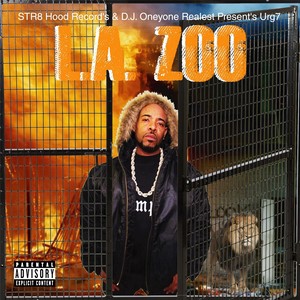 L.A. Zoo (STR8 Hood Records & DJ Oneyone Presents Urg7) [Explicit]