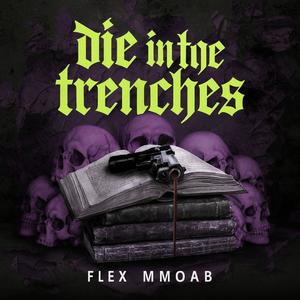 DIE IN THE TRENCHES (Explicit)