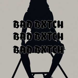 Bad Bxtch (Explicit)