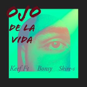 Ojo de la vida(feat. Bonsy & Skire) (Explicit)