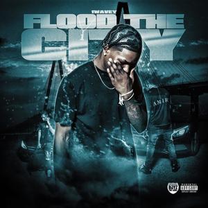 Flood The City (Explicit)