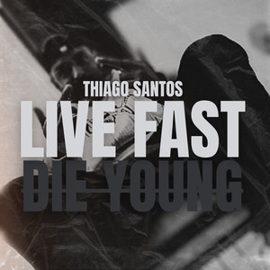 Live fast die young (Explicit)